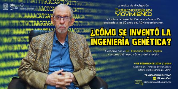 Cmo se invent la Ingeniera Gentica? Coloquio con el Dr. Francisco Bolvar Zapata y autores del nuevo nmero