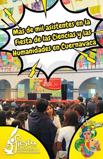 Miles disfrutaron de la Fiesta de las Ciencias y las Humanidades en Cuernavaca