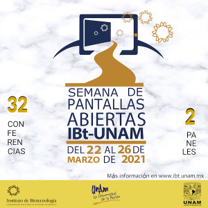 TODAS las charlas del evento "Semana de Pantallas Abiertas del IBt-UNAM" (2021) siguen disponibles en nuestro canal de YT