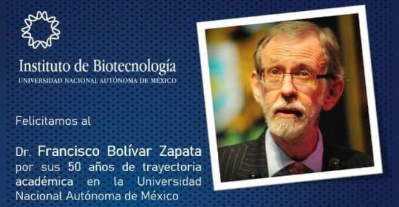 Felicitamos al Dr. Francisco Gonzalo Bolvar Zapata por sus 50 aos de trayectoria acadmica en la UNAM