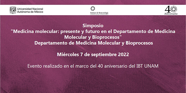 Medicina molecular: presente y futuro en el Departamento de Medicina Molecular y Bioprocesos.